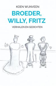 Broeder, Willy, Fritz door Koen Wijnveen