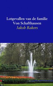 Lotgevallen van de familie Von Schafthausen door Jakob Rakers