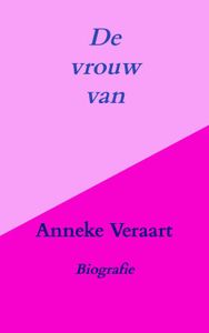 De vrouw van door Anneke Veraart