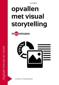 Digitale trends en tools in 60 minuten: Opvallen met visual storytelling in 60 minuten