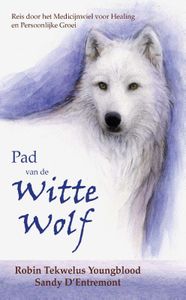 Pad van de Witte Wolf door Sandy D’Entremont & Robin Tekwelus Youngblood & Jason Oxrieder inkijkexemplaar