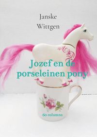 Jozef en de porseleinen pony door Janske Wittgen