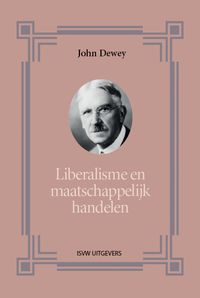 Liberalisme en maatschappelijk handelen door John Dewey