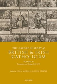 The Oxford History of British and Irish Catholicism, Vol II