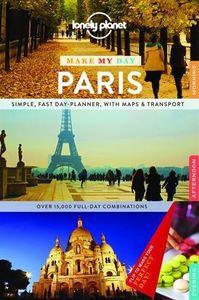 Lonely Planet: Lonely Planet Make My Day Paris