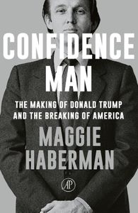 Confidence Man door Maggie Haberman