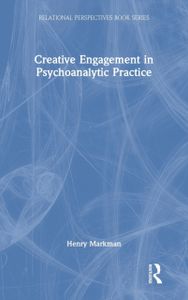 Creative Engagement in Psychoanalytic Practice