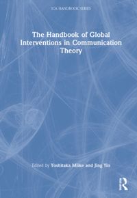 The Handbook of Global Interventions in Communication Theory