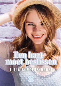 Een hart moet beslissen door Julia Burgers-Drost