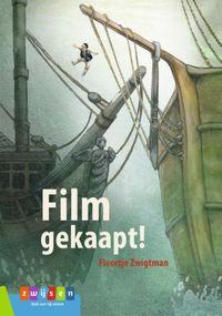 Film gekaapt! door Jenny Bakker & Floortje Zwigtman