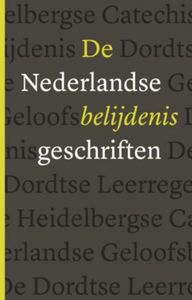 De Nederlandse Belijdenisgeschriften door Diverse auteurs