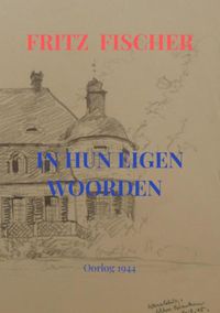 IN HUN EIGEN WOORDEN door Fritz Fischer