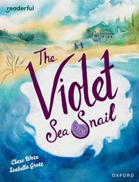 Readerful Books for Sharing: Year 5/Primary 6: The Violet Sea Snail