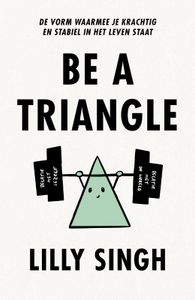 Be a Triangle door Lilly Singh inkijkexemplaar