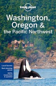 Travel Guide: Lonely Planet Washington, Oregon & the Pacific Northwest 7e