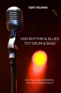 VAN RHYTHM & BLUES TOT DRUM & BASS door Gert Keunen
