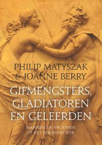 Gifmengsters, gladiatoren en geleerden door Joanne Berry & Philip Matyszak inkijkexemplaar