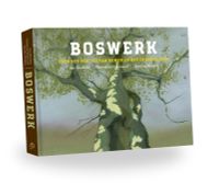 Boswerk door Christiaan Kuitwaard & Jan Kleefstra & Annelies Henstra