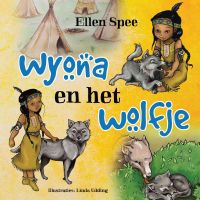 Wyona en het wolfje door Linda Udding & Ellen Spee
