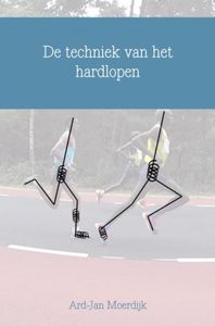 De techniek van het hardlopen door Ard-Jan Moerdijk