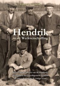 Hendrik in de Werkverschaffing door Frans van Emmerik