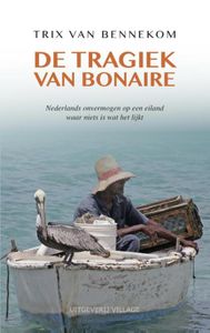 De tragiek van Bonaire door Trix van Bennekom