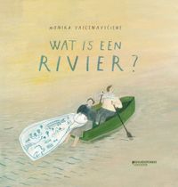 Wat is een rivier? door Monika Vaicenaviciene inkijkexemplaar