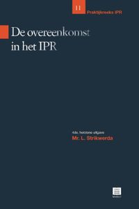 De overeenkomst in het IPR. Praktijkreeks IPR, deel 11