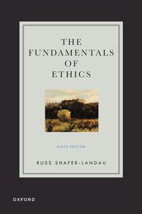 The Fundamentals of Ethics