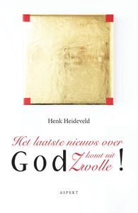 Het laatste nieuws over God komt uit Zwolle!