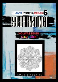 Volwassenen kleurboek Color Instinct 6 : Anti Stress Relax Fantasie door Emmy Sinclaire