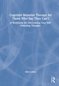 Cognitive Behavior Therapy for Those Who Say They Can't