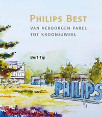 Philips Best, van verborgen parel tot kroonjuweel