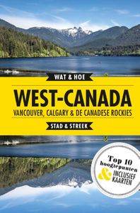 Wat & Hoe reisgids: West-Canada, Vancouver, Calgary en de Canadese Rockies