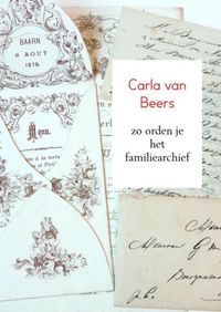 zo orden je het familiearchief door Carla Van Beers