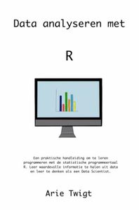 Data analyseren met R door Arie Twigt
