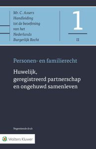 Asser-serie: Asser 1-II Personen- en familierecht - Huwelijk, geregistreerd partnerschap en ongehuwd samenleven