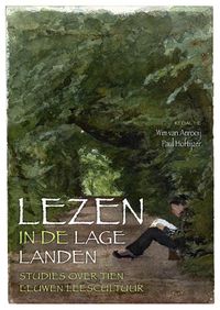 Lezen in de Lage Landen. Studies over tien eeuwen leescultuur door Paul Hoftijzer & Wim van Anrooij