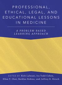 Professional, Ethical, Legal, and Educational Lessons in Medicine