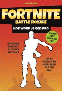 Fortnite Battle Royale: - Hoe word je een pro