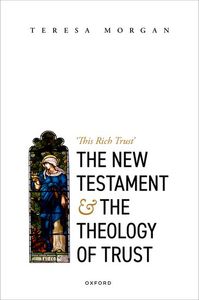 The New Testament and the Theology of Trust