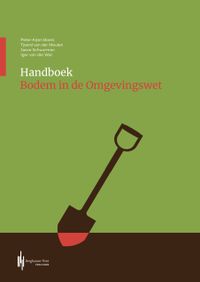 Handboek Bodem in de Omgevingswet door Igor Van der Wal & Tjeerd Van der Meulen & Jacco Schuurman & Peter-Arjen Boers