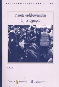 Politie & wetenschap: Private ordebewaarders bij betogingen    PW84