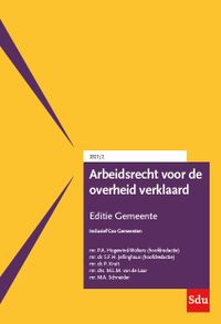 Arbeidsrecht voor de overheid verklaard, Editie Gemeente. 2021/2