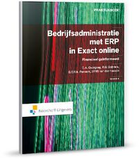 Bedrijfsadministratie met ERP in Exact online door G.T.F.M. Penners & R.G. Gabriels & J.P.M. van der Hoeven & C.A. Overgaag