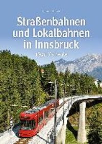 Straßenbahnen und Lokalbahnen in Innsbruck