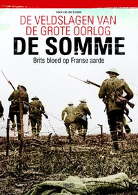 De veldslagen van de Grote Oorlog: De Somme