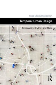 Place Temporality: Time, Rhythm and Urban Design