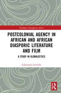 Postcolonial Agency in African and Diasporic Literature and Film