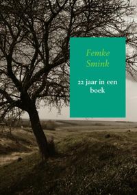 22 jaar in een boek door Femke Smink